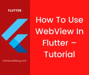 How to use WebView in Flutter - Tutorial