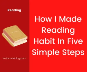 How I Made Reading Habit in Five Simple steps