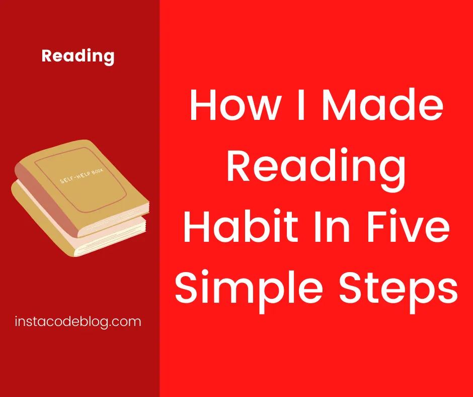 How I Made Reading Habit in Five Simple steps