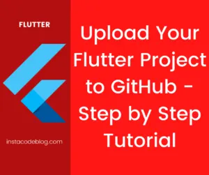 Upload Your Flutter Project to GitHub - Step by Step Tutorial
