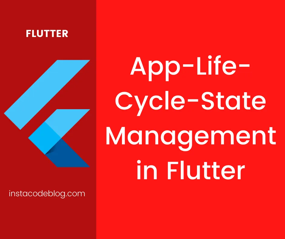 AppLifeCycleState Management Implementation in Flutter