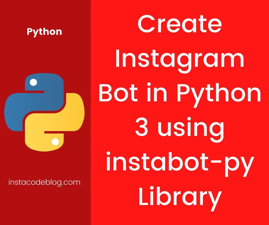 Create Instagram Bot in Python 3 using instabot-py Library