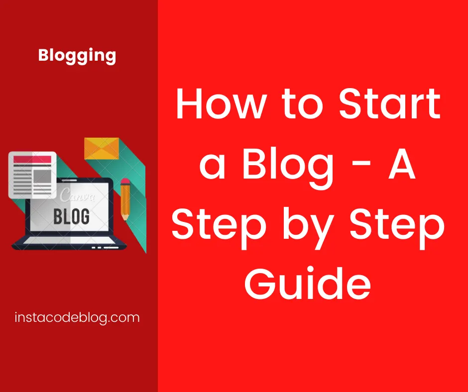 How to start a blog - A step by step guide