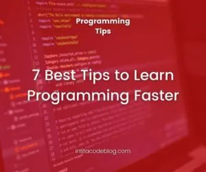 7 Best Tips to Learn Programming Faster