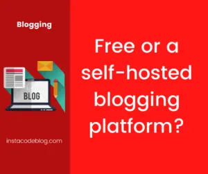 Free or a self-hosted blogging platform?