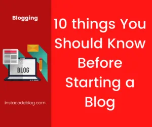 10 Things You Should Know Before Starting a Blog