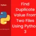 Find Duplicate Value from Two Files Using Python 3